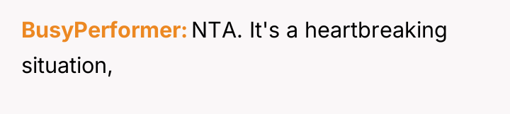 BusyPerformer NTA. It's a heartbreaking situation,