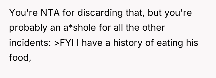 You're NTA for discarding that, but you're probably an a*shole...