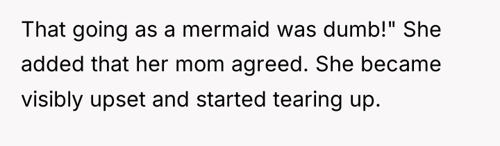That going as a mermaid was dumb!" She added that...