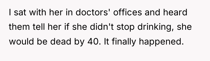 I sat with her in doctors' offices and heard them...
