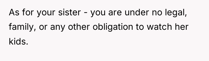 As for your sister - you are under no legal,...