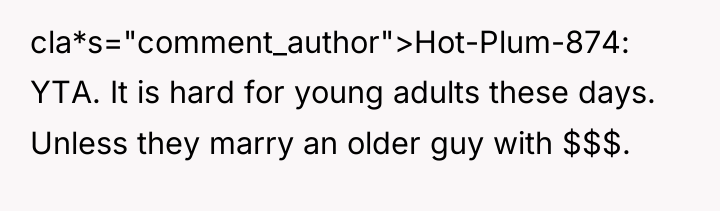 cla*s="comment_author">Hot-Plum-874: YTA. It is hard for young adults these days....