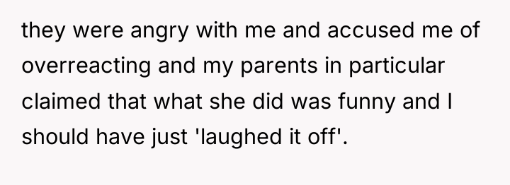 they were angry with me and accused me of overreacting...