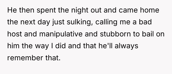 He then spent the night out and came home the...