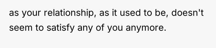 as your relationship, as it used to be, doesn't seem...