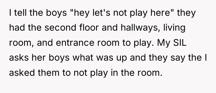I tell the boys "hey let's not play here" they...
