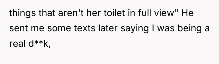 things that aren't her toilet in full view" He sent...