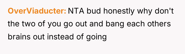 OverViaducter NTA bud honestly why don't the two of you...