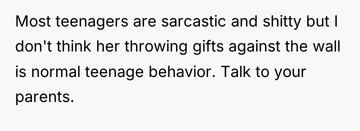 Most teenagers are sarcastic and shitty but I don't think...