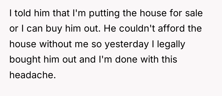 I told him that I'm putting the house for sale...