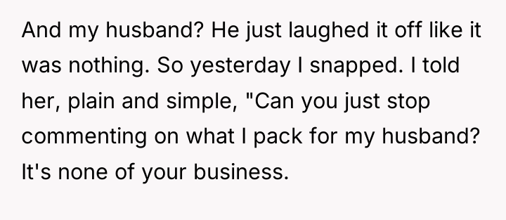 And my husband? He just laughed it off like it...