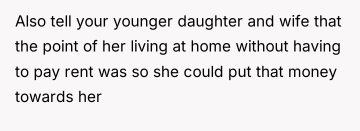 Also tell your younger daughter and wife that the point...