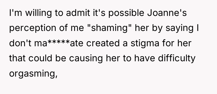 I'm willing to admit it's possible Joanne's perception of me...