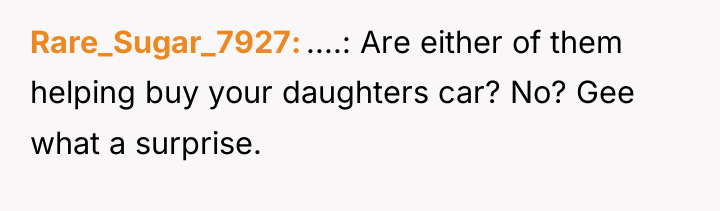 Rare_Sugar_7927 ....: Are either of them helping buy your daughters...
