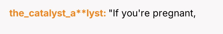 the_catalyst_a**lyst "If you're pregnant,