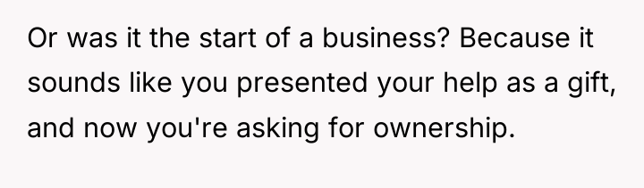 Or was it the start of a business? Because it...