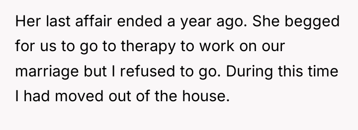 Her last affair ended a year ago. She begged for...