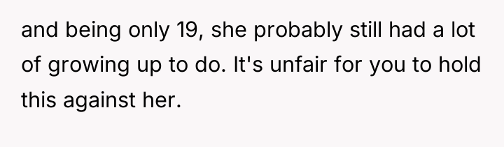 and being only 19, she probably still had a lot...