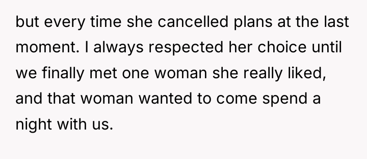 but every time she cancelled plans at the last moment....