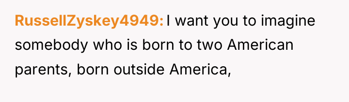 RussellZyskey4949 I want you to imagine somebody who is born...