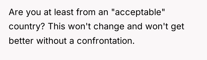 Are you at least from an "acceptable" country? This won't...