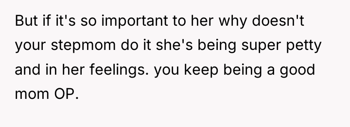 But if it's so important to her why doesn't your...