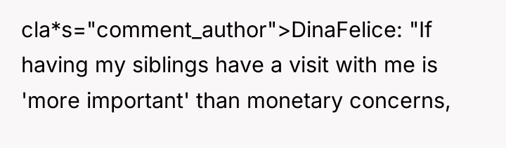 cla*s="comment_author">DinaFelice: "If having my siblings have a visit with me...