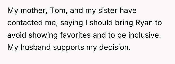 My mother, Tom, and my sister have contacted me, saying...
