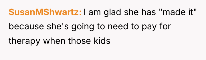 SusanMShwartz I am glad she has "made it" because she's...