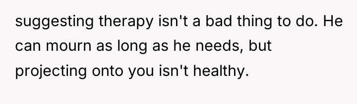 suggesting therapy isn't a bad thing to do. He can...