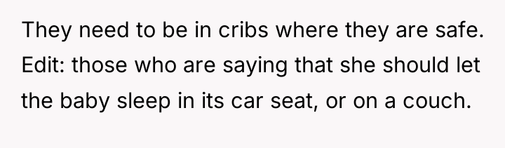 They need to be in cribs where they are safe....