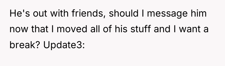 He's out with friends, should I message him now that...