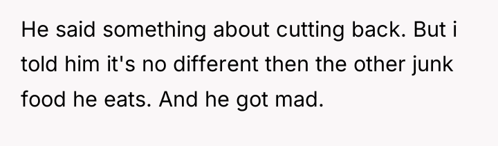 He said something about cutting back. But i told him...