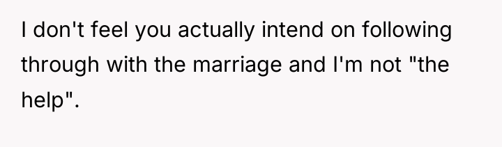 I don't feel you actually intend on following through with...