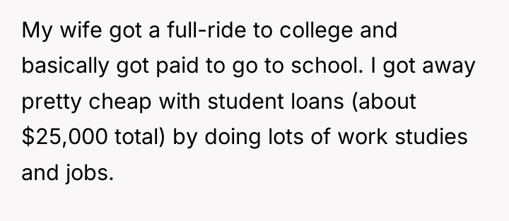 My wife got a full-ride to college and basically got...