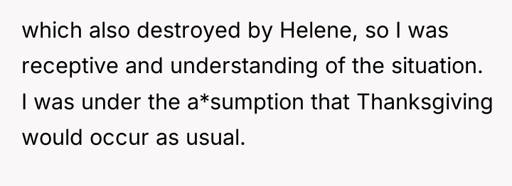 which also destroyed by Helene, so I was receptive and...