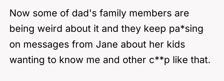 Now some of dad's family members are being weird about...