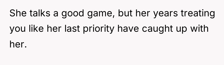 She talks a good game, but her years treating you...