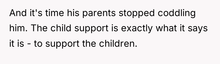 And it's time his parents stopped coddling him. The child...