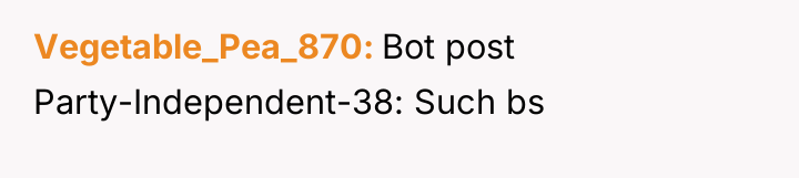 Vegetable_Pea_870 Bot post Party-Independent-38: Such bs