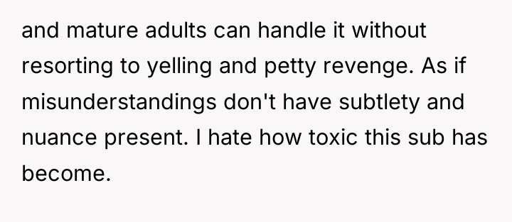 and mature adults can handle it without resorting to yelling...