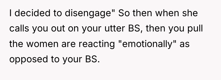 I decided to disengage" So then when she calls you...