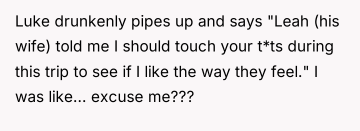 Luke drunkenly pipes up and says "Leah (his wife) told...
