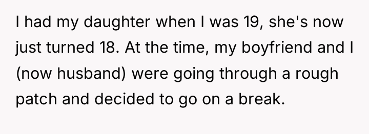 I had my daughter when I was 19, she's now...