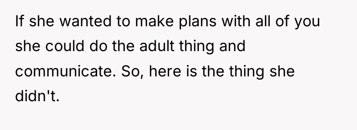 If she wanted to make plans with all of you...