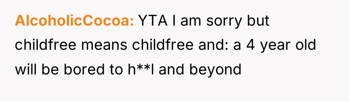 AlcoholicCocoa YTA I am sorry but childfree means childfree and:...