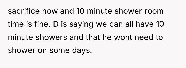 sacrifice now and 10 minute shower room time is fine....