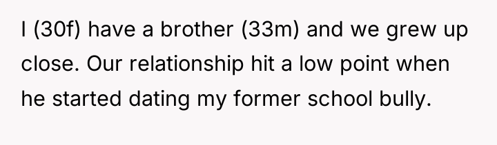 I (30f) have a brother (33m) and we grew up...