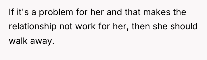 If it's a problem for her and that makes the...