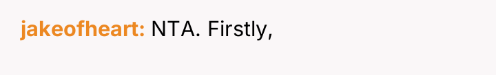 jakeofheart NTA. Firstly,